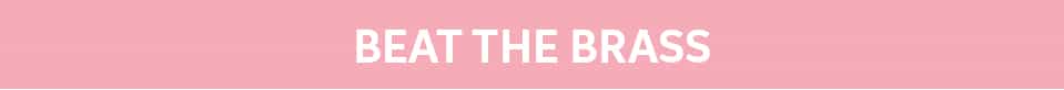 Shinefinity Top Tips - Beat The Brass